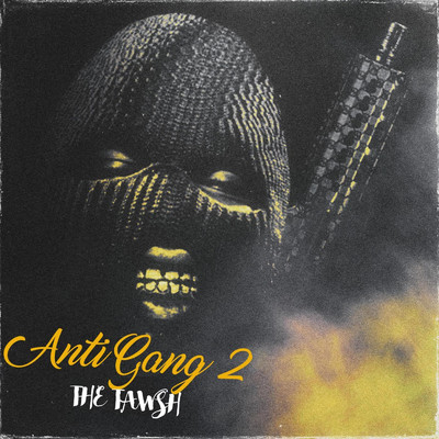 Anti Gang 2/the Tawsh