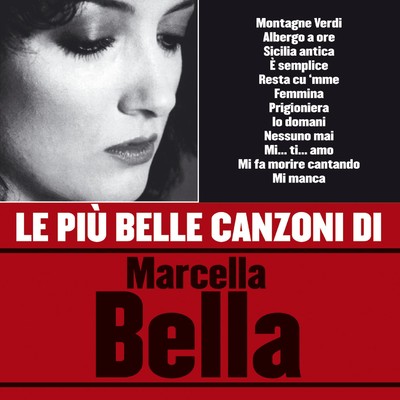 アルバム/Le piu belle canzoni di Marcella Bella/Marcella Bella