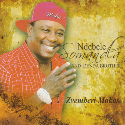 Zvemberi Makasa/Ndebele Somandla and Denda Brothers