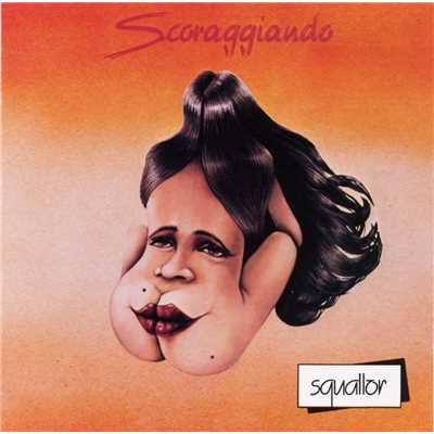 アルバム/Scoraggiando/Squallor