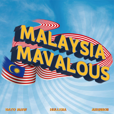 シングル/Malaysia Mavalous/DATO' MAW, Hullera, ARUNBOII