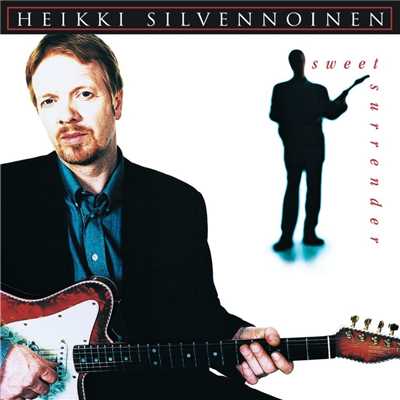 Sweet Surrender/Heikki Silvennoinen