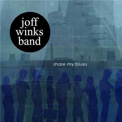 Share My Blues/Joff Winks Band
