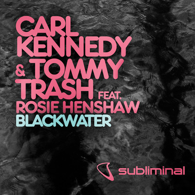 Blackwater (feat. Rosie Henshaw)/Carl Kennedy & Tommy Trash