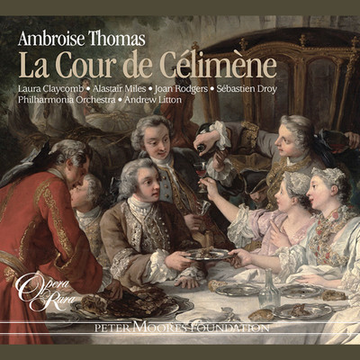 Thomas: La Cour de Celimene/Laura Claycomb, Joan Rodgers, Andrew Litton, Philharmonia Orchestra