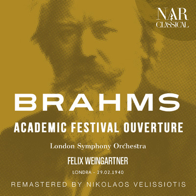 Academic Festival Overture in C Minor, Op. 80, IJB 1 (Remaster)/Felix Weingartner