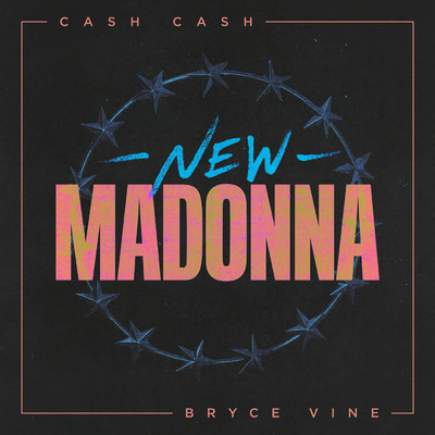 New Madonna/Cash Cash／Bryce Vine