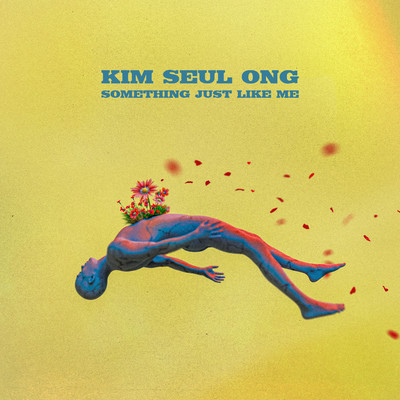SOMETHING JUST LIKE ME/Kim Seul Ong