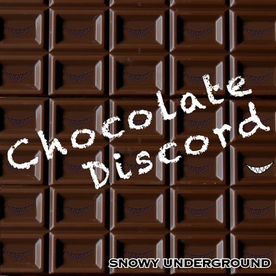Chocolate Discord/SNOWY UNDERGROUND