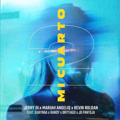 Mi Cuarto 2 (featuring Guaynaa, Randy, Brytiago, JD Pantoja)/Jerry Di／Mariah Angeliq／KEVIN ROLDAN