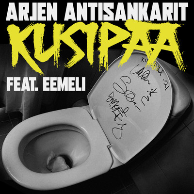 シングル/Kusipaa (Explicit) (featuring Eemeli)/Arjen Antisankarit