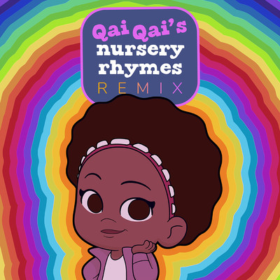 Qai Qai's Nursery Rhymes Remix/Qai Qai