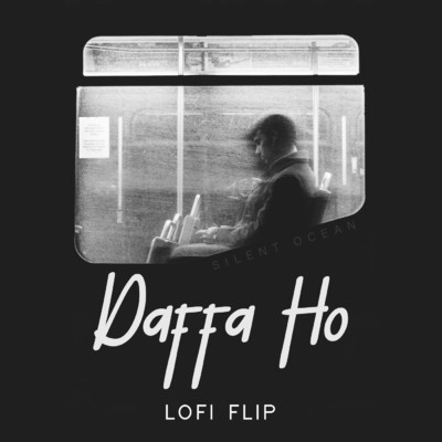 Daffa Ho (Lofi Flip)/Akull／Kumaar／Silent Ocean