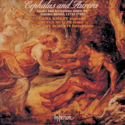 Benda: Cephalus and Aurora - Lieder & Music for Fortepiano/エマ・カークビー／ルーファス・ミュラー／Timothy Roberts
