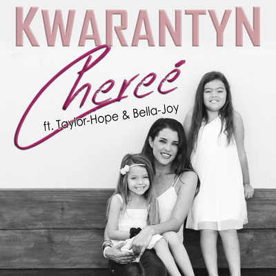 シングル/Kwarantyn (featuring Taylor-Hope, Bella-Joy)/Cheree