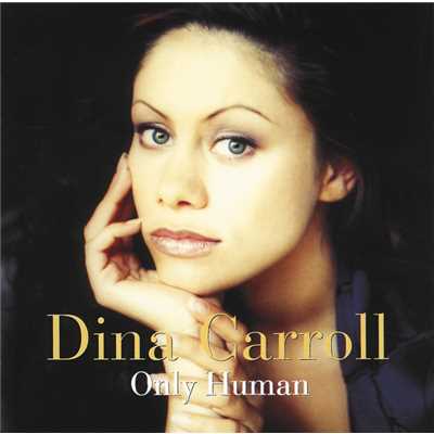 Only Human/ディナ・キャロル
