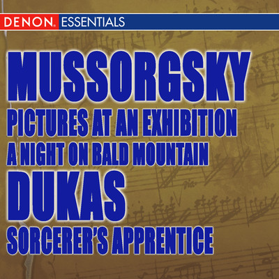 Mussorgsky: A Night on Bald Mountain - Pictures at an Exhibition; Dukas: Sorcerer's Apprentice/Various Artists