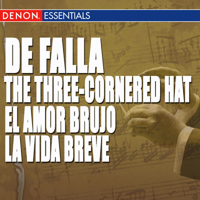 El sombrero de tres picos (The Three-Cornered Hat): El corregidor (featuring Teresa Berganza)/エルネスト・アンセルメ／スイス・ロマンド管弦楽団