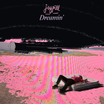 シングル/Dreamin'/Joypill