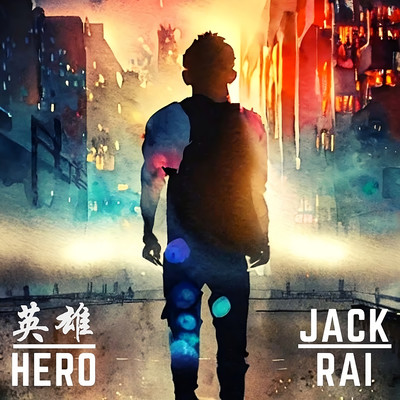 英雄/Jack & Rai