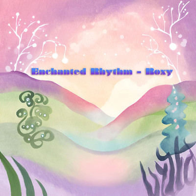 シングル/Enchanted Rhythm/Roxy