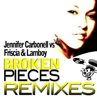 Broken Pieces (Remixes)/Jennifer Carbonell and Friscia & Lamboy
