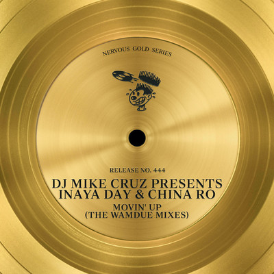 Movin' Up (Wamdue Better Life Suite) [DJ Mike Cruz Presents Inaya Day & Chyna Ro]/DJ Mike Cruz