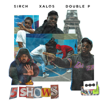 5 Shows (feat. Xalos & Double P)/SIRCH