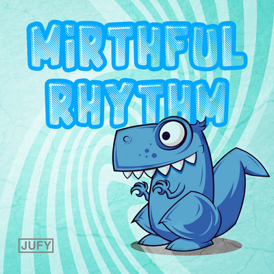 シングル/Mirthful Rhythm/Jufy