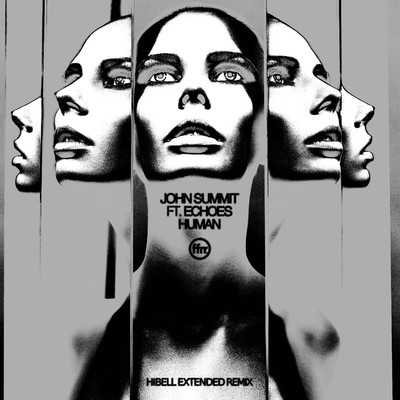 Human (feat. Echoes) [Aaron Hibell Extended Remix]/John Summit