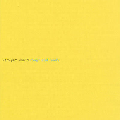 アルバム/Rough AND Ready/ram jam world