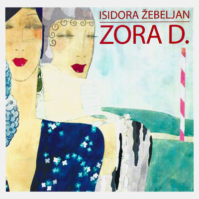 アルバム/Zora D./Isidora Zebeljan