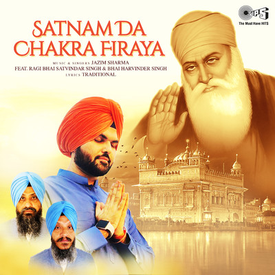 Satnam Da Chakra Firaya (feat. Raagi Bhai Satvinder Singh and Bhai Harvinder Singh)/Jazim Sharma
