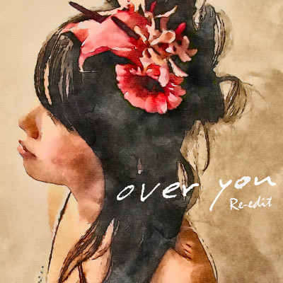 over you(Re-edit)/ami saiki