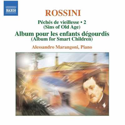 ロッシーニ: 老年のいたずら 第6集 すばしこい子どもたちのためのアルバム - 第10曲 ポルカ=マズルカのできそこない/アレッサンドロ・マランゴーニ(ピアノ)