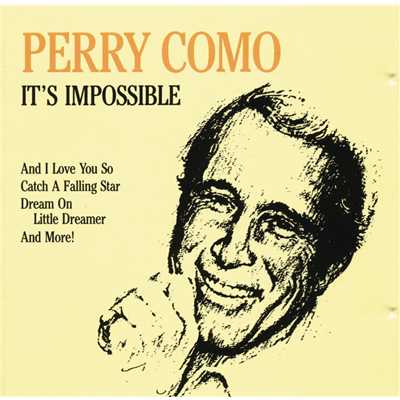 シングル/It's Impossible (Digitally Mastered - May - June, 1988)/Perry Como