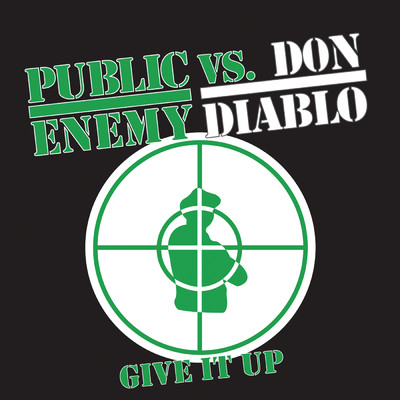 Give It Up Remix (Radio Edit)/Public Enemy／Don Diablo