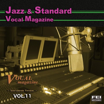 ジャズ・スタンダード ボーカルマガジンVOL.11〈インストゥルメント〉/FEI