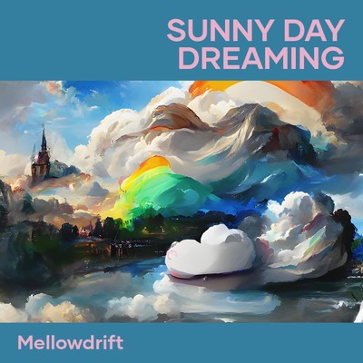 シングル/Sunny Day Dreaming/MellowDrift