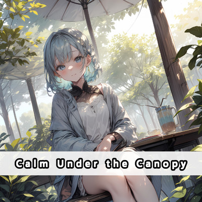 シングル/Calm Under the Canopy/Serenity Beats Project