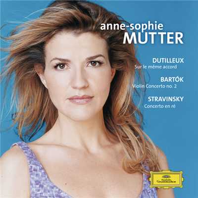 アルバム/Dutilleux ／ Bartok ／ Stravinsky: Violin Concertos/Anne-Sophie Mutter