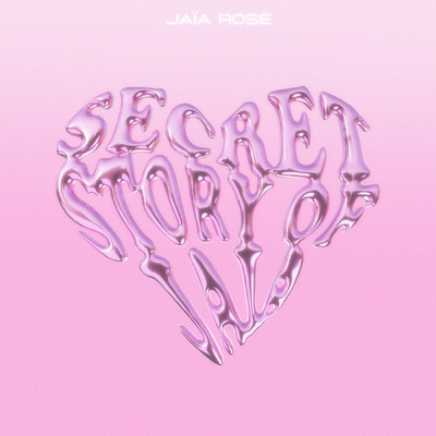 Secret Story of Jaia (Explicit)/Jaia Rose