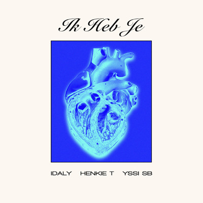シングル/Ik Heb Je (featuring Henkie T, Yssi SB)/Idaly