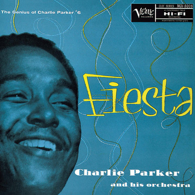 アルバム/Fiesta: The Genius Of Charlie Parker #6/チャーリー・パーカー・アンド・ヒズ・オーケストラ