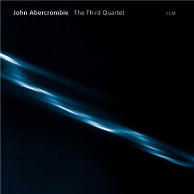 アルバム/The Third Quartet/ジョン・アバークロンビー