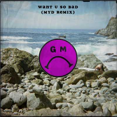 Want U So Bad (Myd Remix)/Gilligan Moss