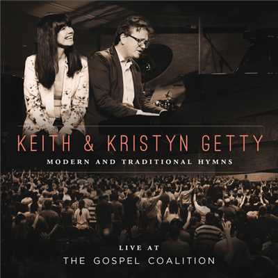 Live At The Gospel Coalition/Keith & Kristyn Getty