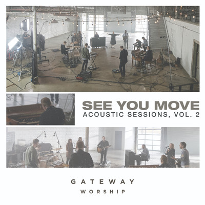 アルバム/See You Move: Acoustic Sessions, Vol. 2/Gateway Worship