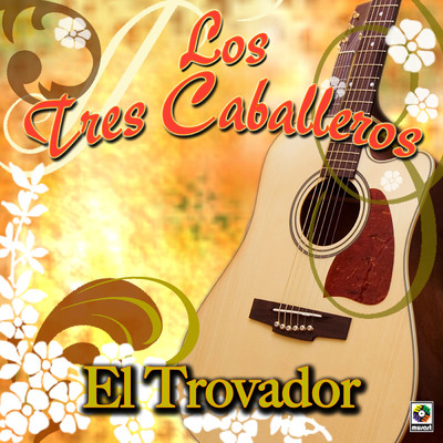 アルバム/El Trovador/Los Tres Caballeros