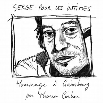 Serge pour les intimes (Hommage a Gainsbourg)/Thomas Carbou